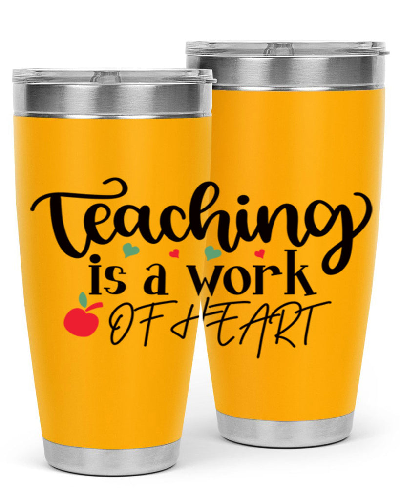 teaching is a work of heart Style 130#- teacher- tumbler