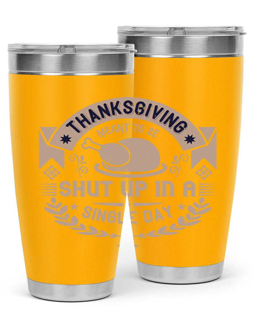 thanksgiving ment to be shut up in a single day 11#- thanksgiving- Tumbler