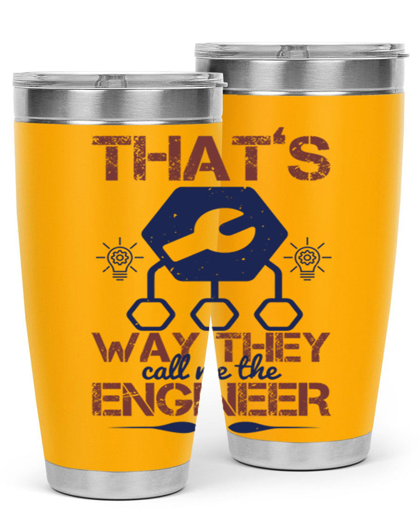 thats way they call me the engineer Style 37#- engineer- tumbler