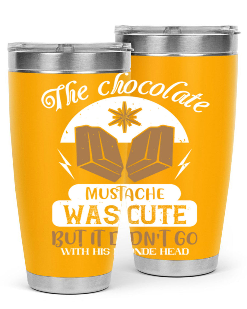 the chocolate mustache was cute but it didn’t go with his blonde head 16#- chocolate- Tumbler