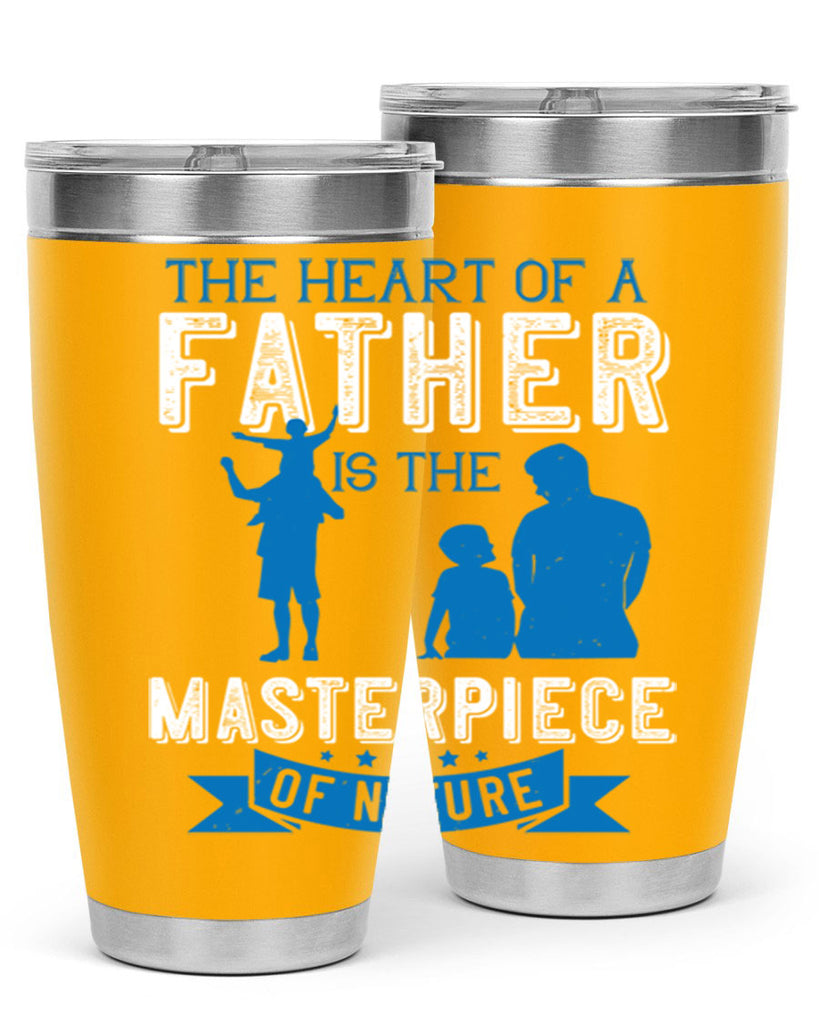 the heart of a father is the masterpiece of nature 169#- fathers day- Tumbler