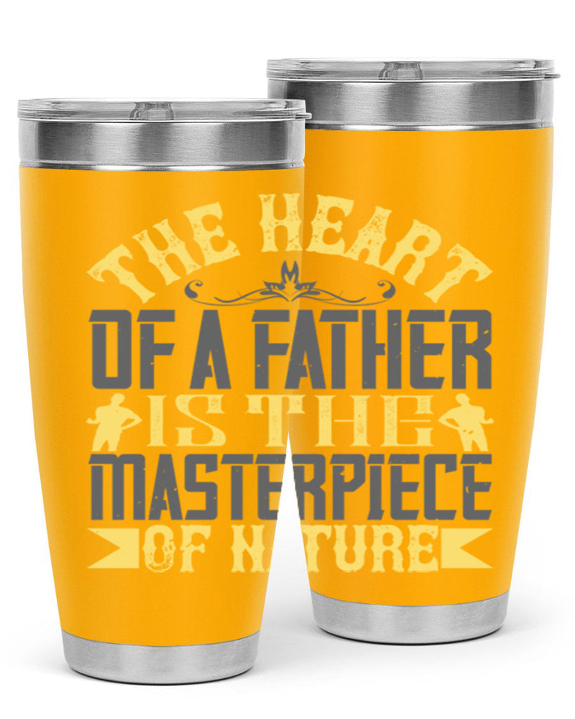 the heart of a father is the masterpiece of nature 18#- Parents Day- Tumbler