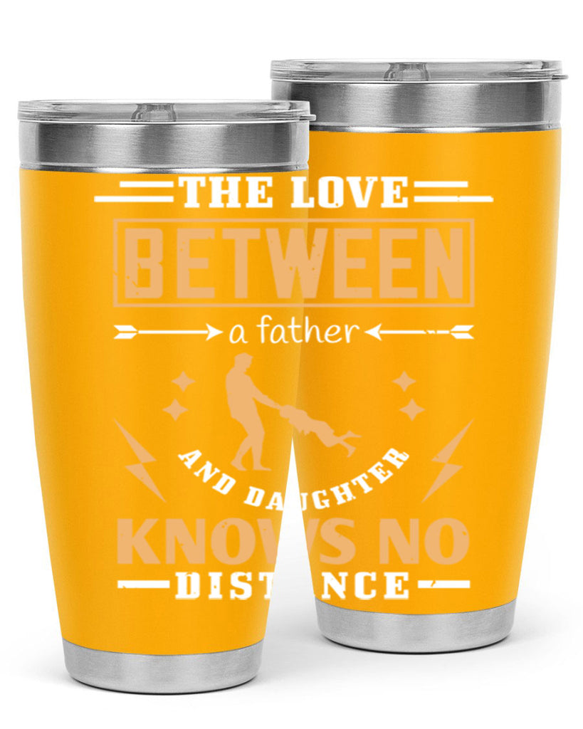 the love between a father and daughter knows no distance 161#- fathers day- Tumbler