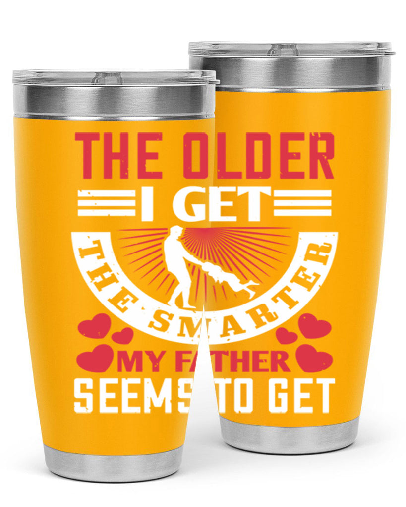 the older i get the smarter my 153#- fathers day- Tumbler