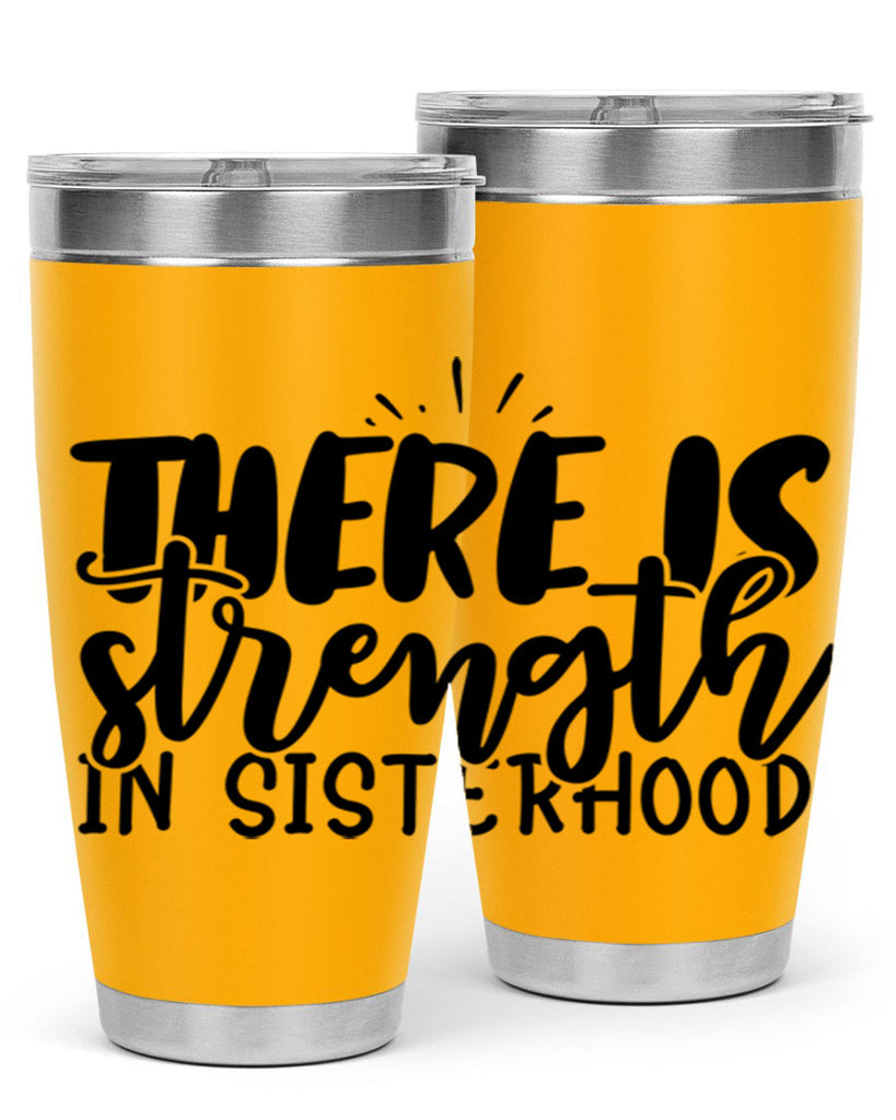 there is strength in sisterhood 52#- sister- Tumbler