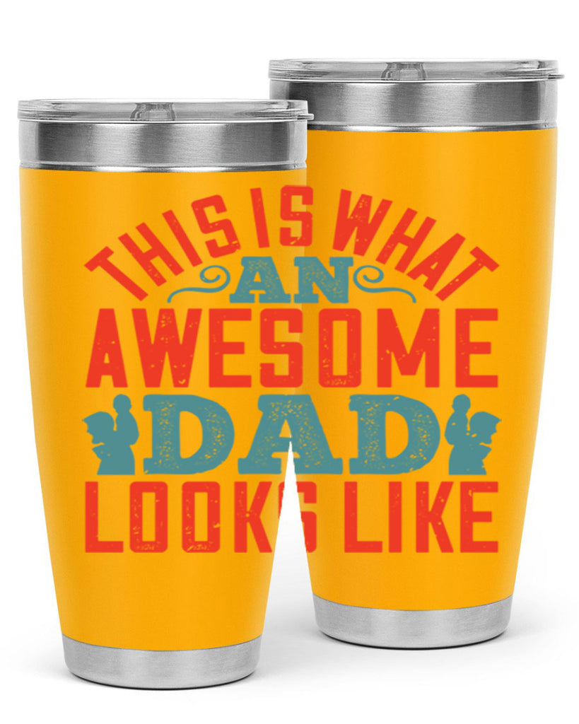 this is what an awesome dad looks like 160#- fathers day- Tumbler