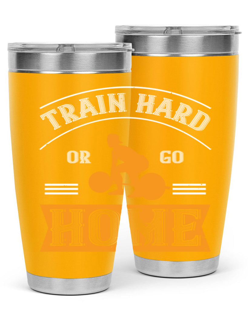 train hard or go home 63#- gym- Tumbler