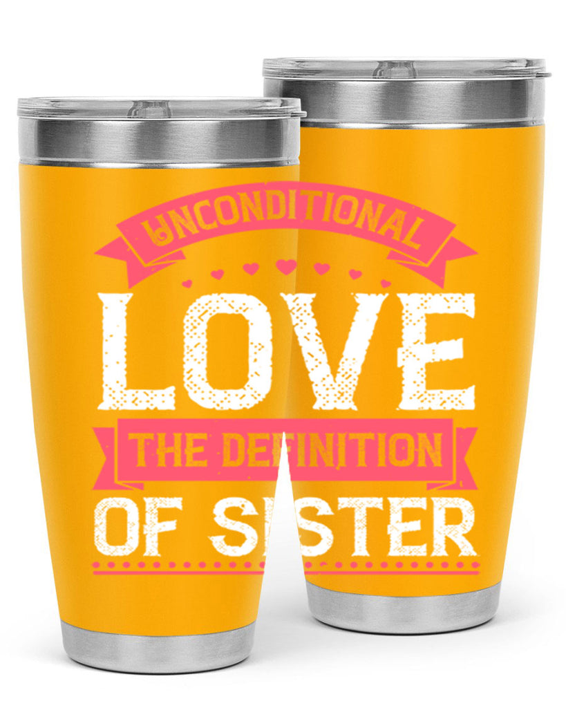 unconditional love the definition of sister 5#- sister- Tumbler