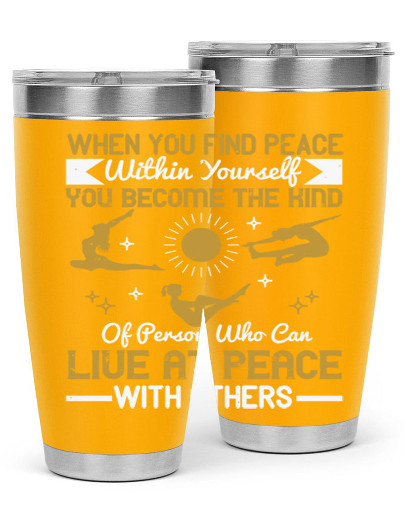 when you find peace within yourself you become the kind of person 38#- yoga- Tumbler