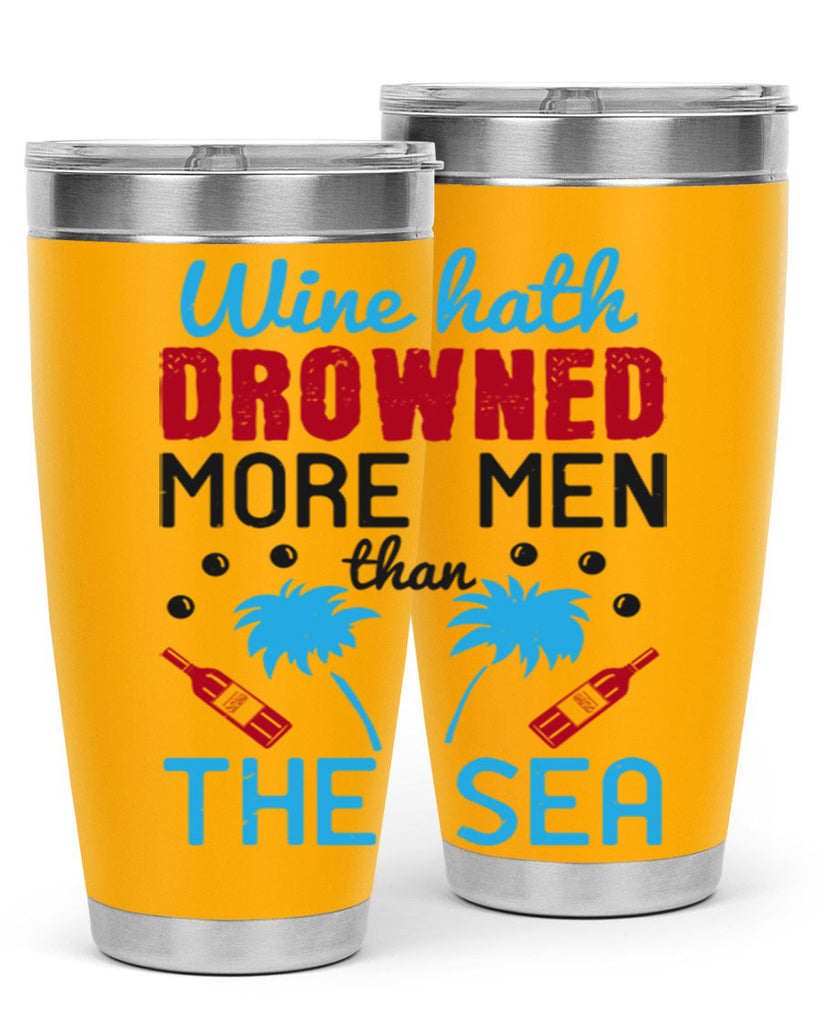 wine hath drowned more men than the sea 107#- wine- Tumbler