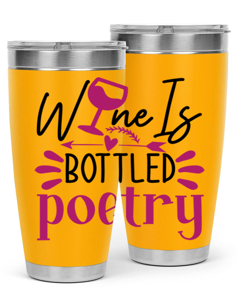 wine is bottled poetry 144#- wine- Tumbler