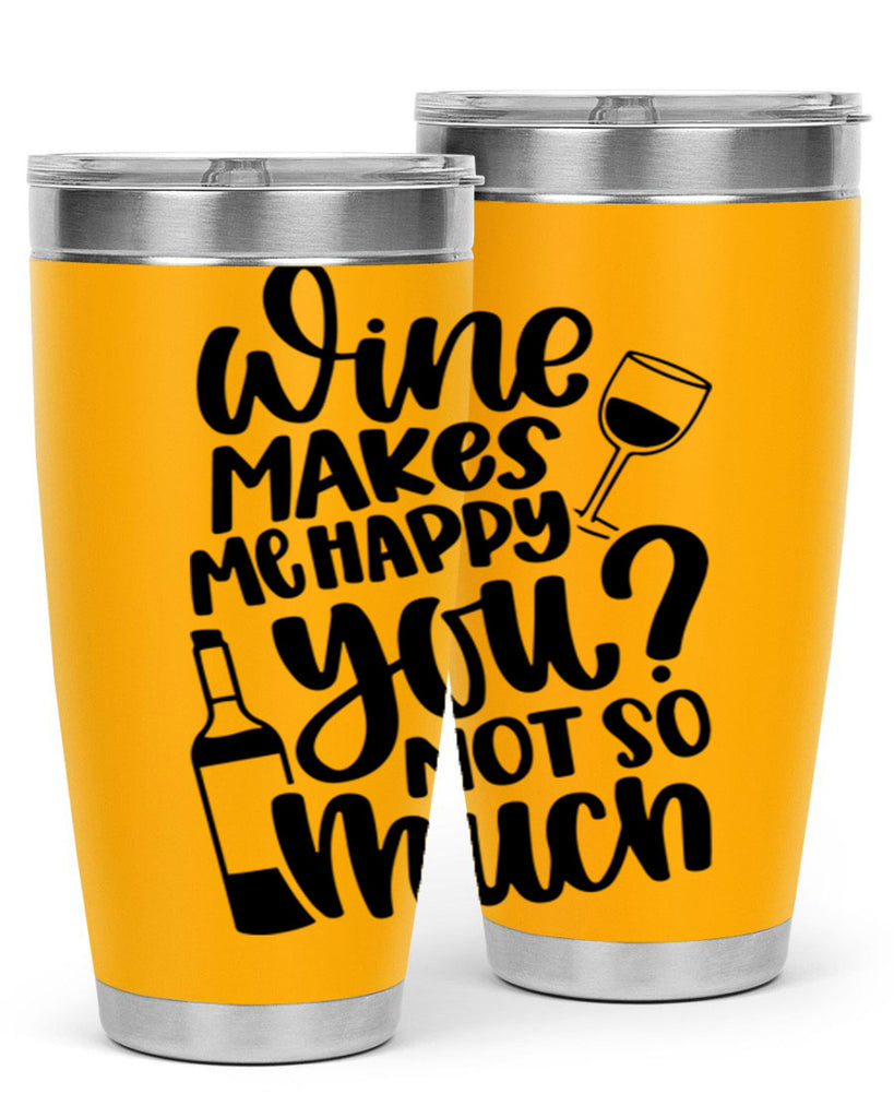 wine makes me happy you not so much 19#- wine- Tumbler