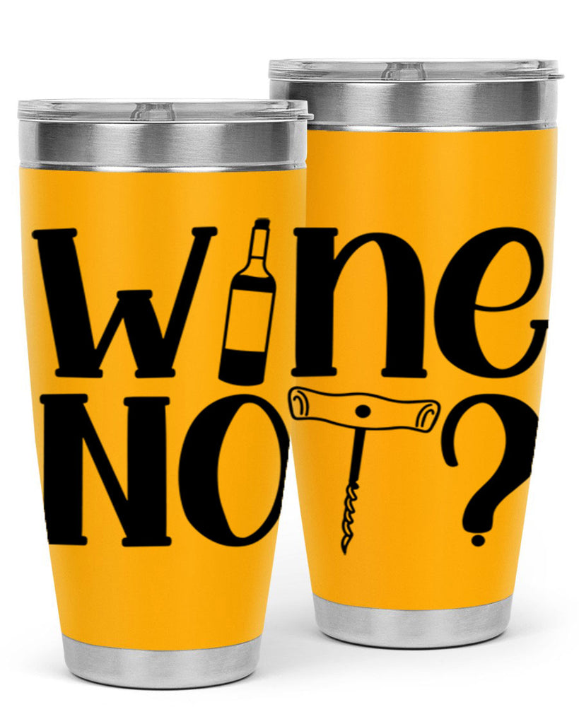 wine not 18#- wine- Tumbler