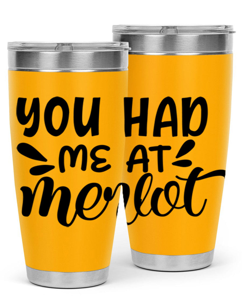 you had me at merlot 137#- wine- Tumbler