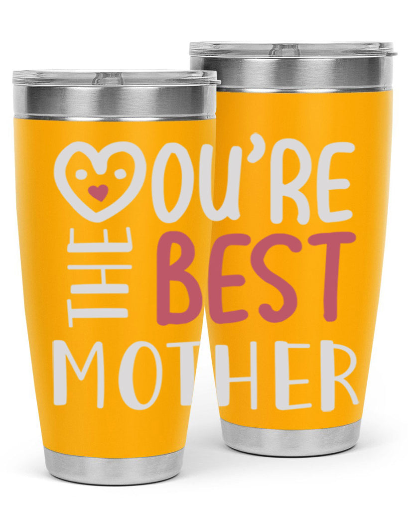 you’re the best mother 1#- mom- Tumbler