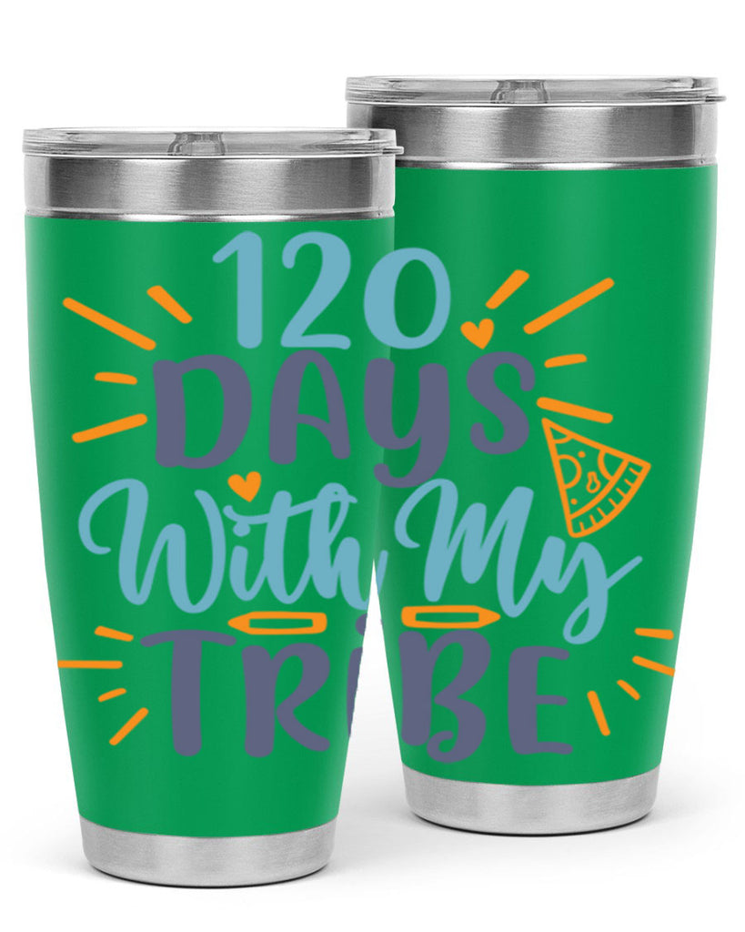 120 days with my tribee 8#- 100 days of school- Tumbler