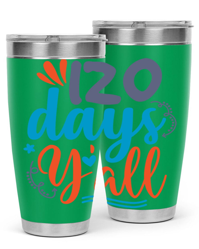 120 days yalll 9#- 100 days of school- Tumbler