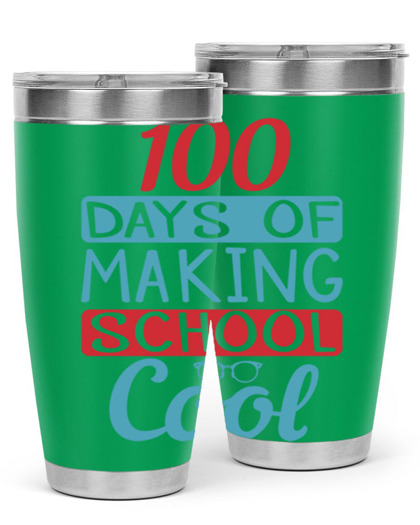 4 days of making school cool 44#- 100 days of school- Tumbler