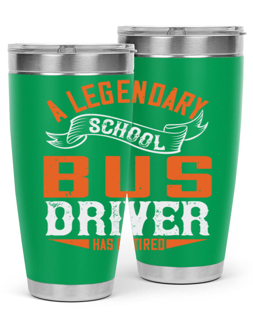 A LEGENARY SCHOOL DRIVER HAS RETIRED Style 50#- bus driver- tumbler