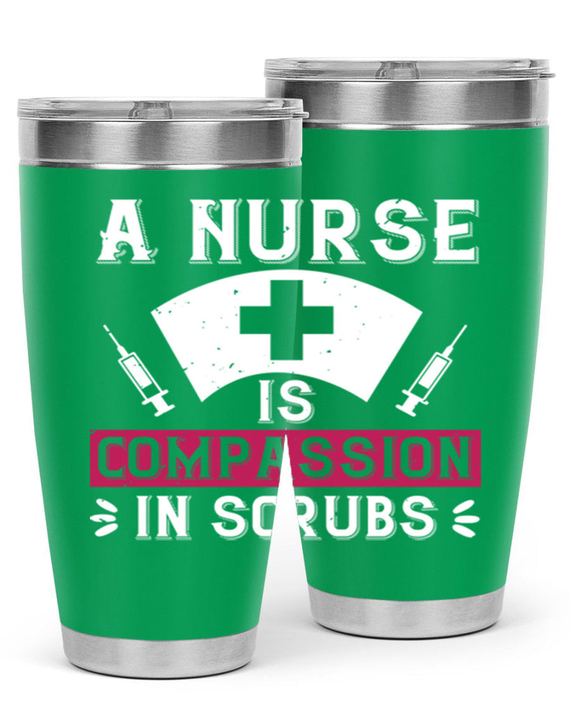 A Nurse is compassion in scrubs Style 273#- nurse- tumbler