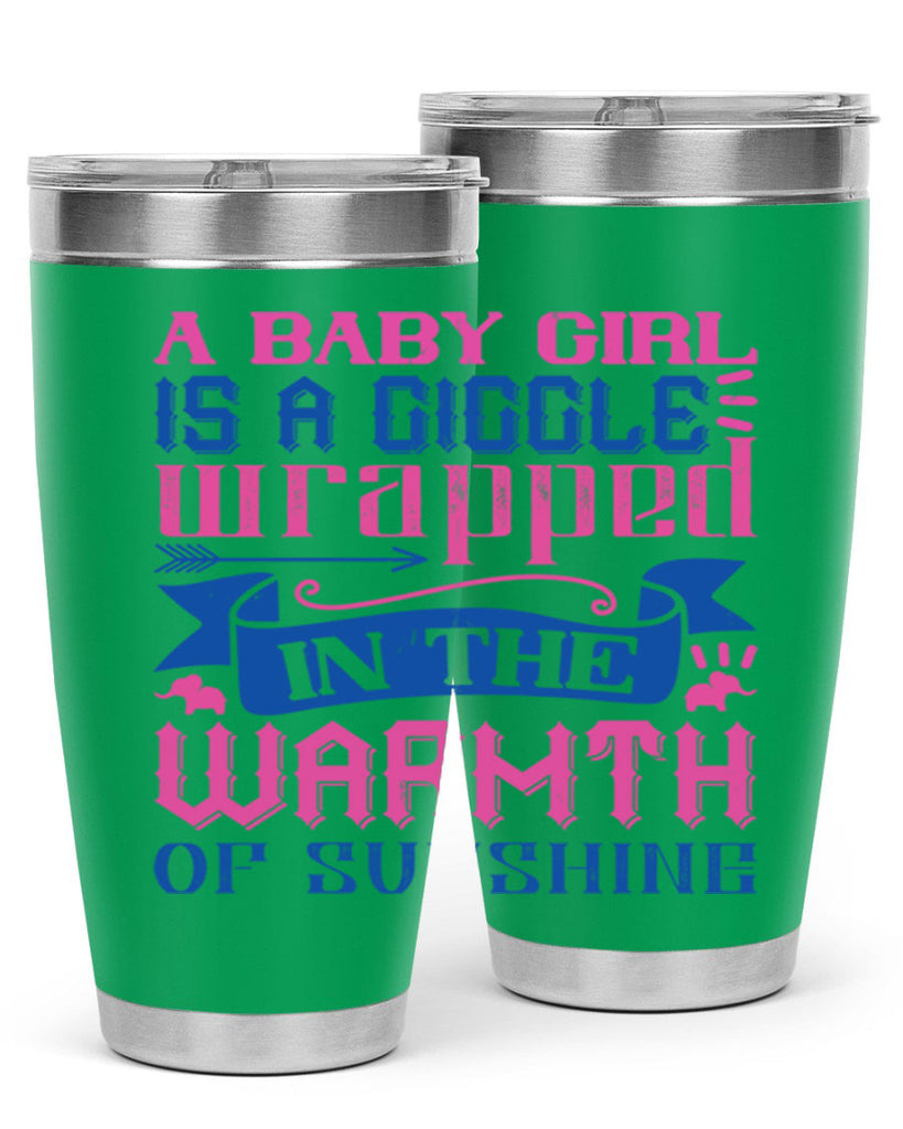 A baby girl is a giggle wrapped in the warmth of sunshine Style 144#- baby- tumbler