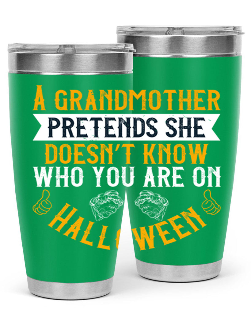 A grandmother pretends she doesn’t know who you are on Halloween 40#- grandma - nana- Tumbler