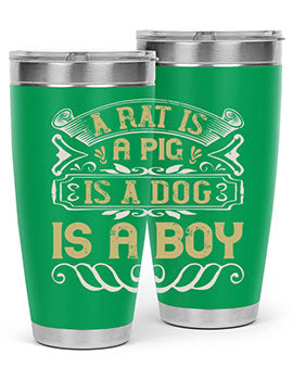 A rat is a pig is a dog is a boy Style 99#- pig- Tumbler