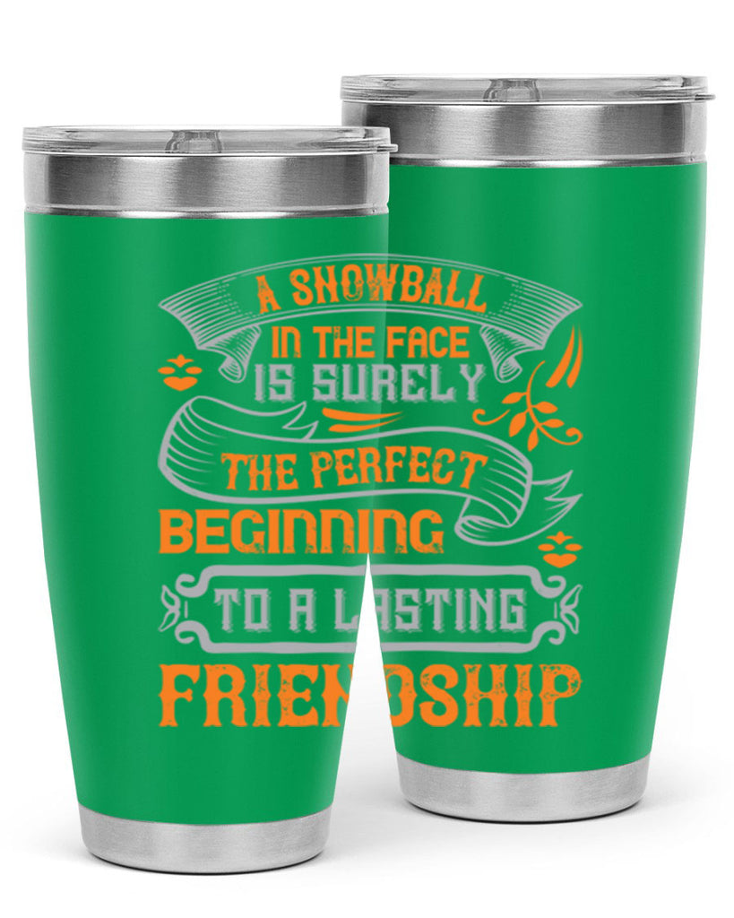 A snowball in the face is surely the perfect beginning to a lasting friendship Style 2#- Best Friend- Tumbler