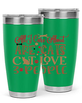 All I Care About Are Cats Cat Love people Style 1#- cat- Tumbler