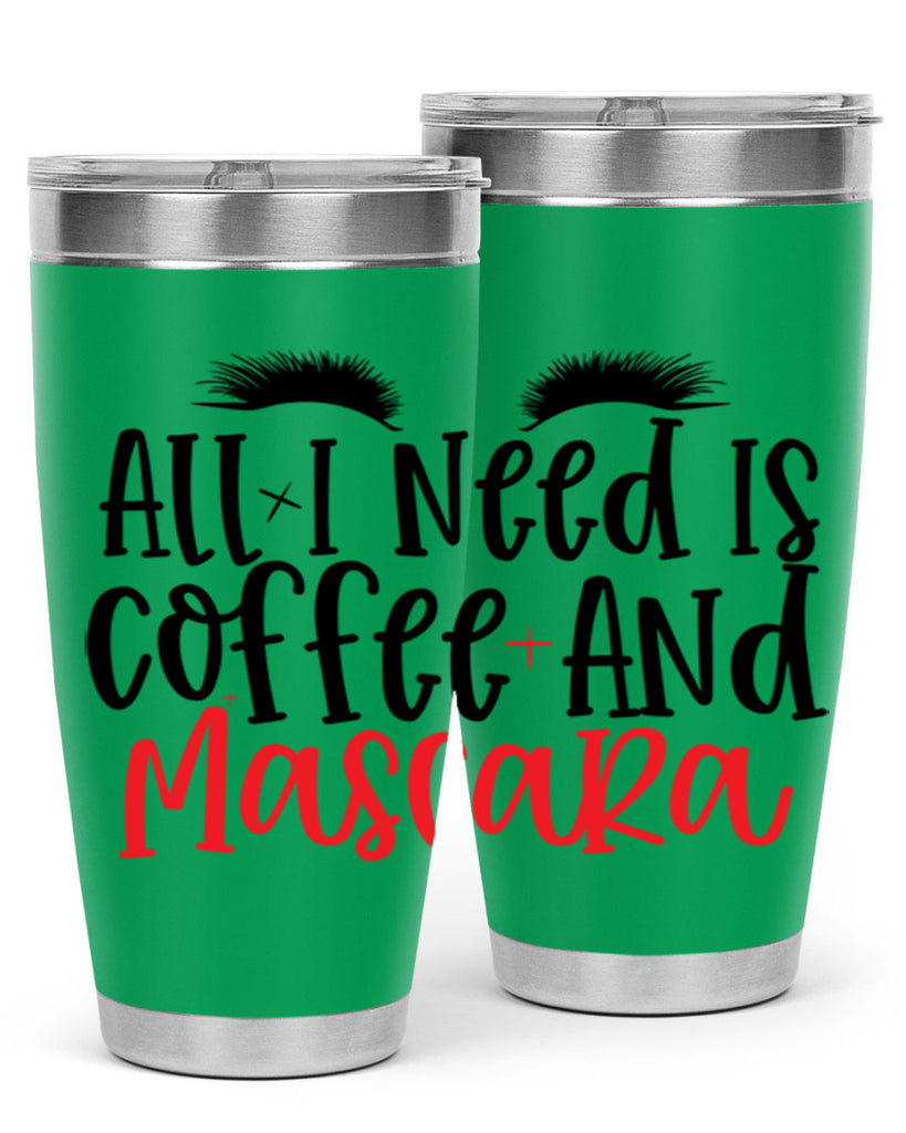 All I Need Is Coffee And Mascara Style 257#- make up- Tumbler