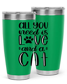 All You Need Is Love And A Cat Style 76#- cat- Tumbler