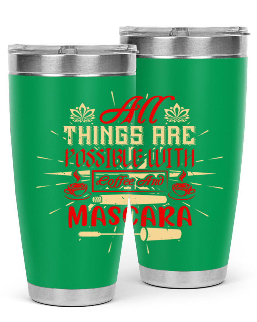 All things are possible with coffee and mascara Style 183#- make up- Tumbler