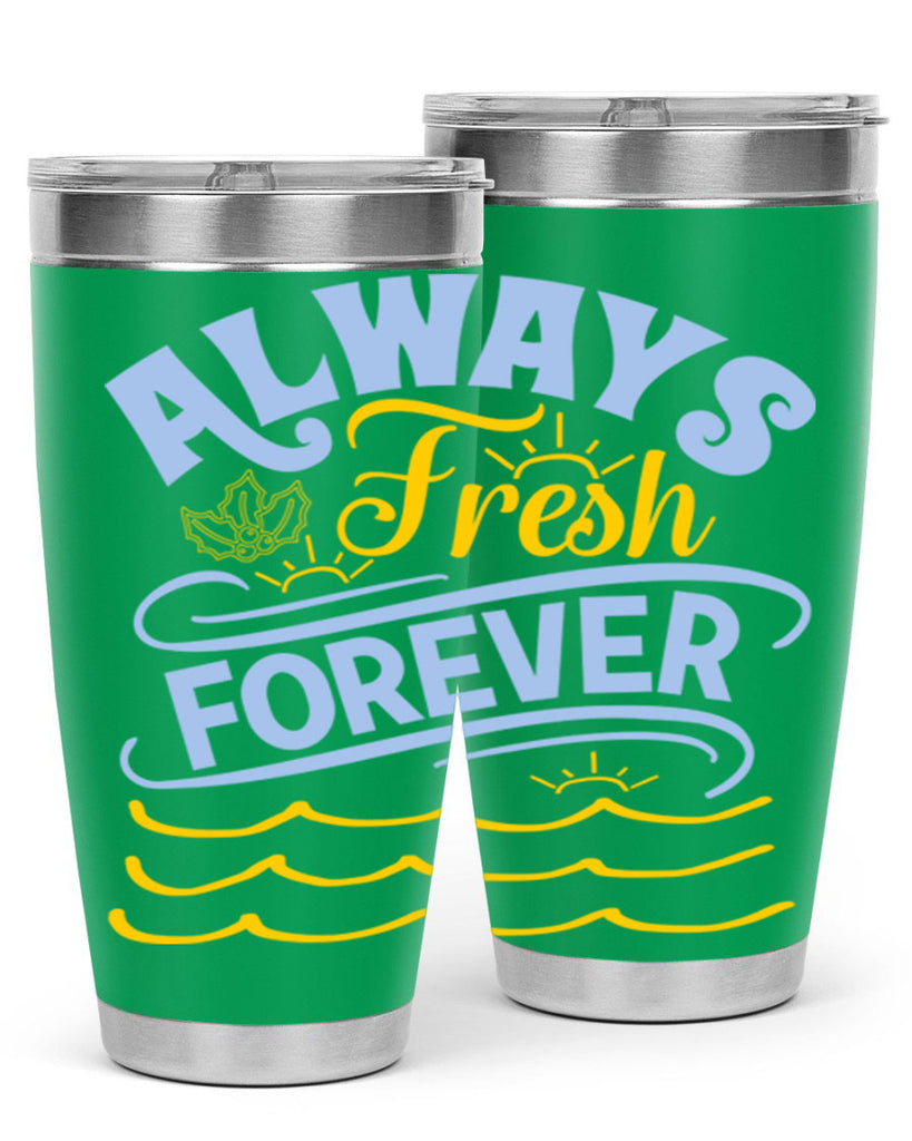 Always fresh forever15#- winter- Tumbler