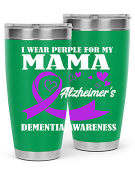 Alzheimers And Dementia I Wear Purple For My Warrior Mama 20#- alzheimers- Tumbler