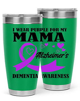 Alzheimers And Dementia I Wear Purple For My Warrior Mama 21#- alzheimers- Tumbler