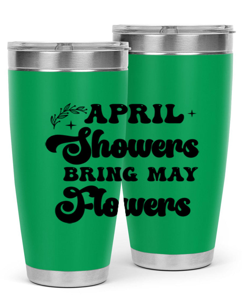April showers bring may flowers 24#- spring- Tumbler