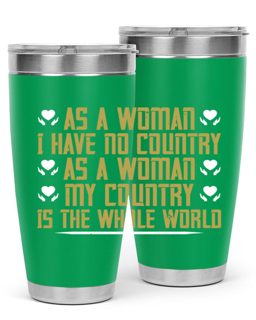 As a woman I have no country As a woman my Style 75#- womens day- Tumbler