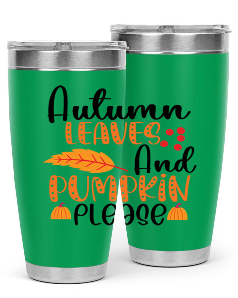 Autumn Leaves And Pumpkin Please 26#- fall- Tumbler