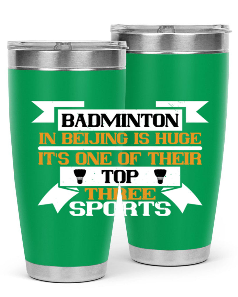 Badminton in Beijing is huge its one of their top three sports 1672#- badminton- Tumbler