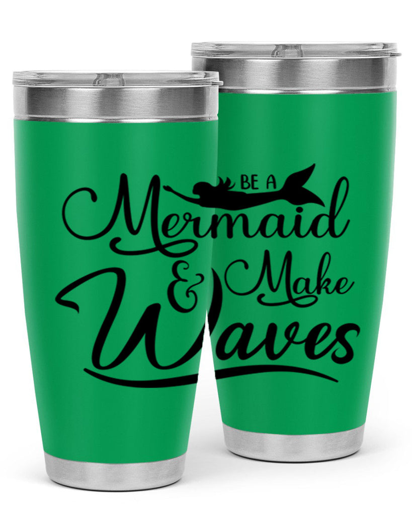 Be A Mermaid And Make Waves 46#- mermaid- Tumbler