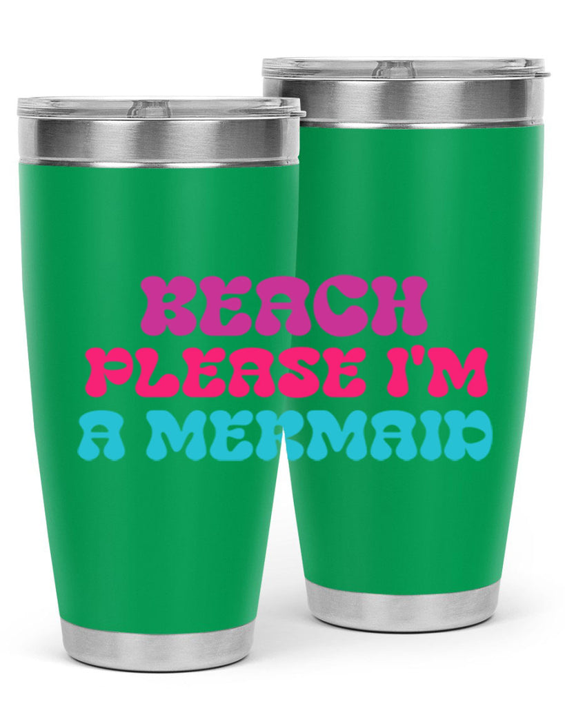 Beach Please Im A Mermaid 58#- mermaid- Tumbler