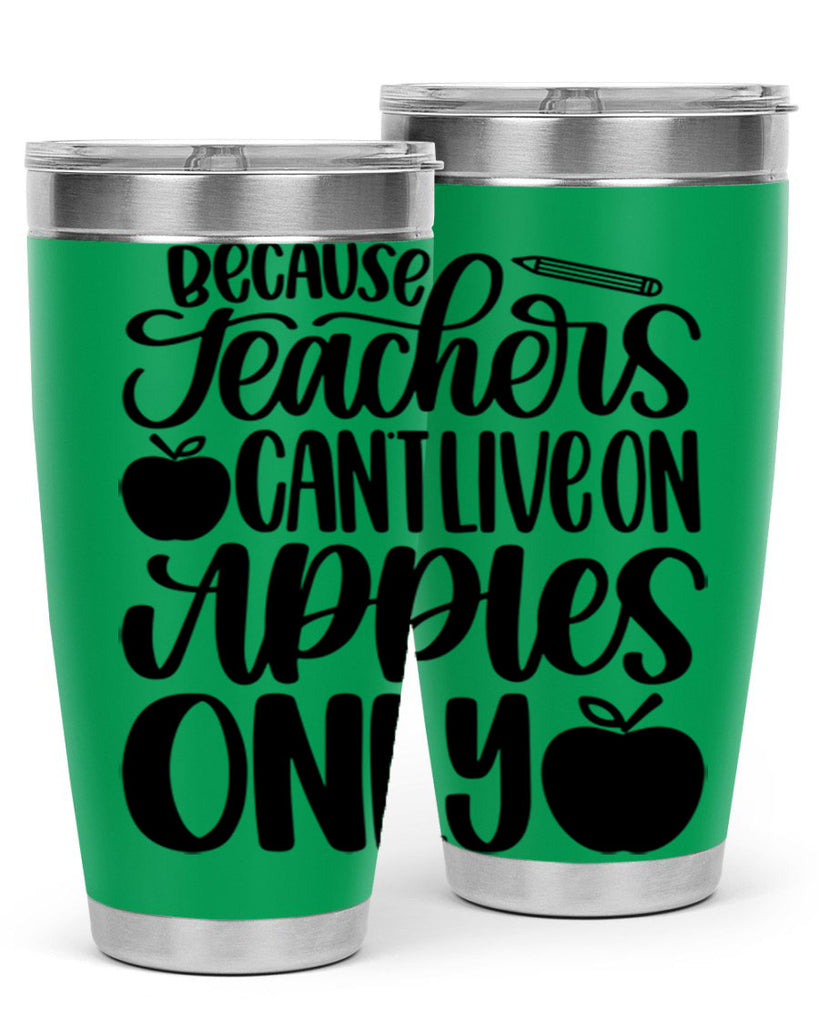 Because Teachers Cant Live Style 87#- teacher- tumbler