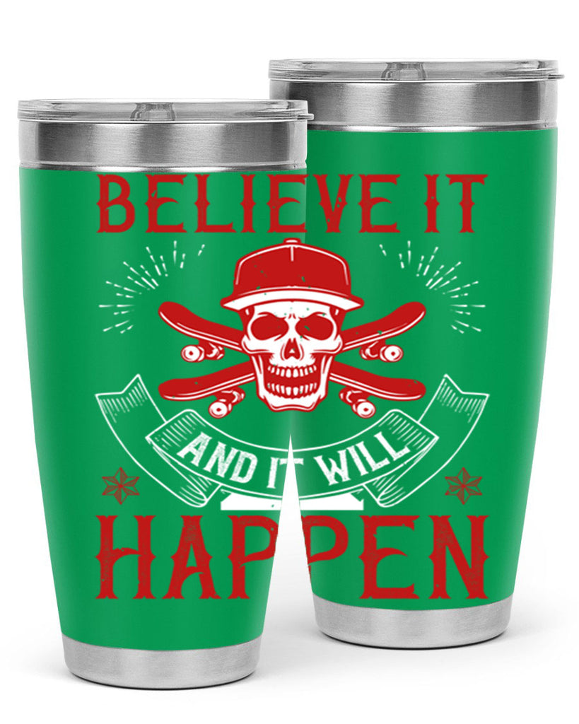 Believe it and it will happen Style 1#- coaching- tumbler