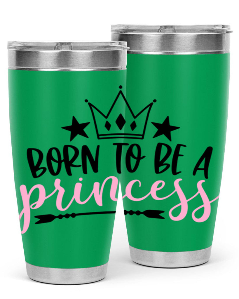 Born To Be A Princess Style 110#- baby- tumbler