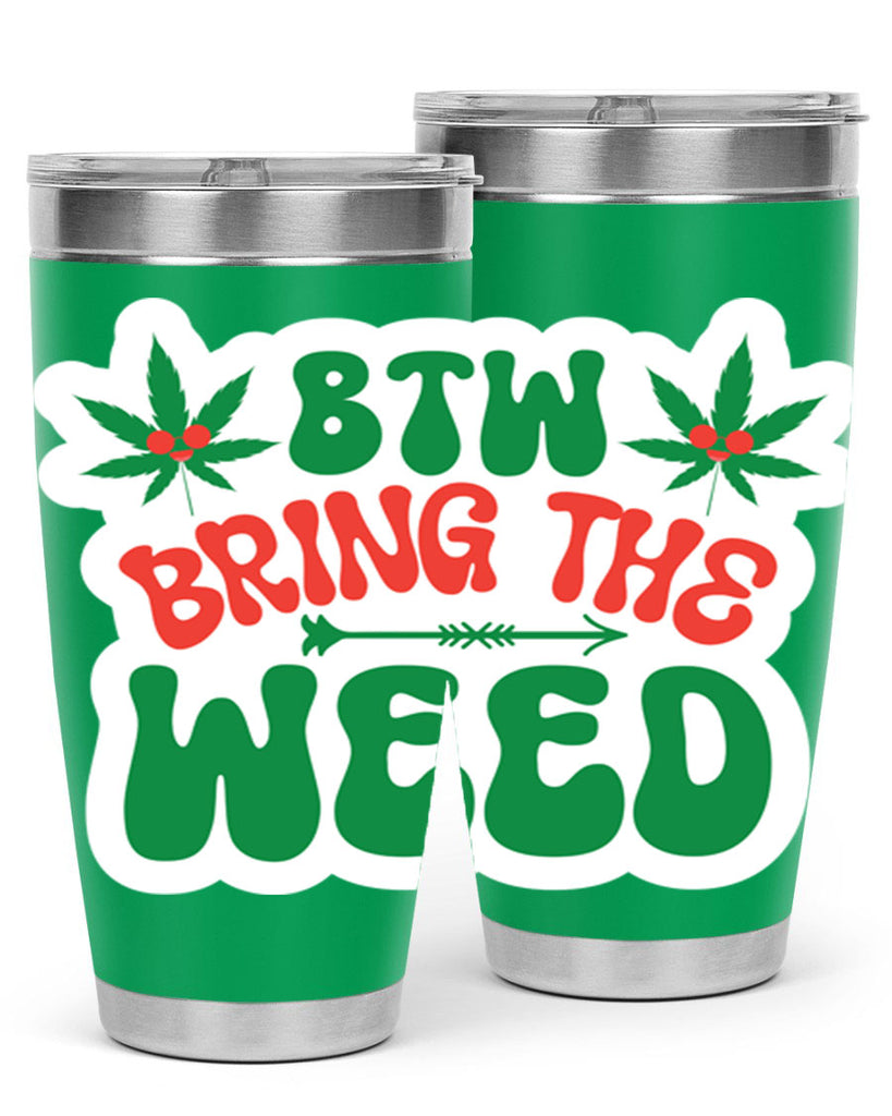 Btw Bring The Weed 24#- marijuana- Tumbler