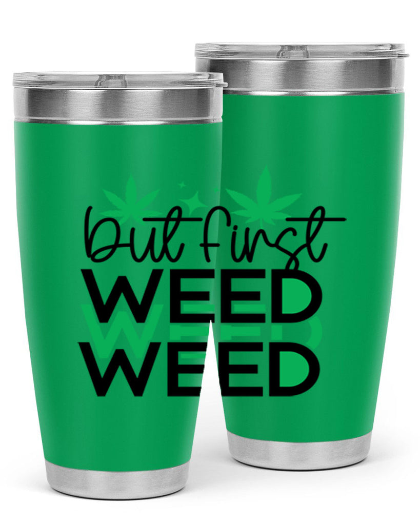 But First Weed 30#- marijuana- Tumbler