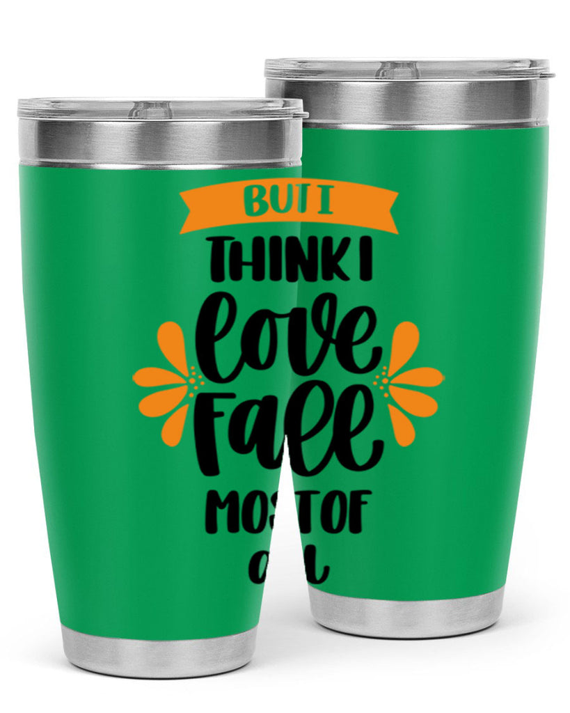 But I Think I Love Fall Most Of All 480#- fall- Tumbler