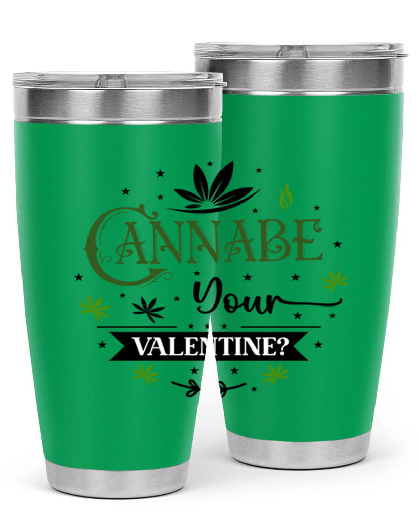 Cannabe Your Valentine 34#- marijuana- Tumbler