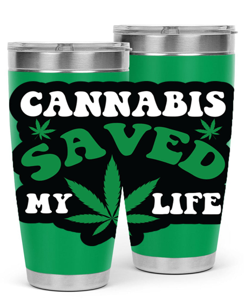 Cannabis saved my life 52#- marijuana- Tumbler