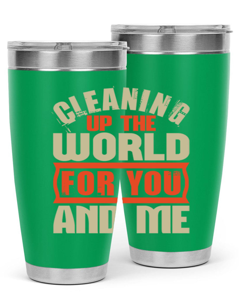 Cleaning up the world for you and me Style 37#- cleaner- tumbler